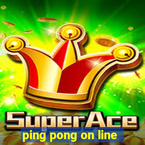 ping pong on line